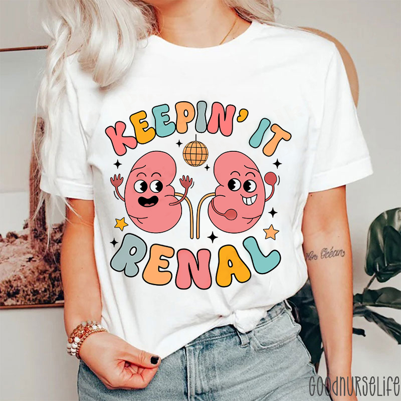 Keepin' It Renal Nurse T-Shirt
