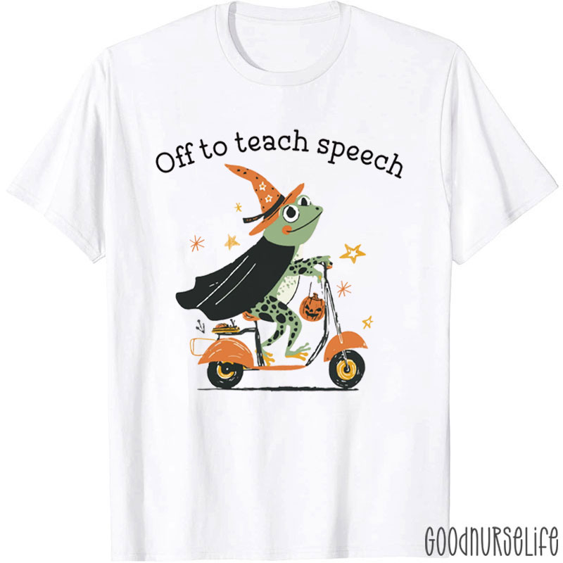 Halloween Frog Off To Teach Speech T-Shirt
