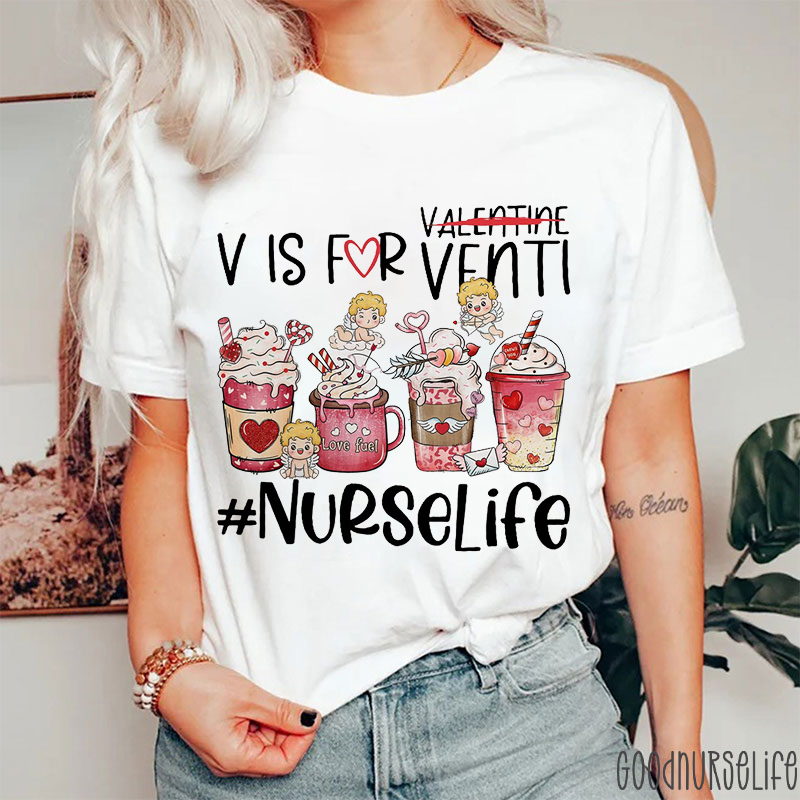 V Is For Venti Nurse T-Shirt