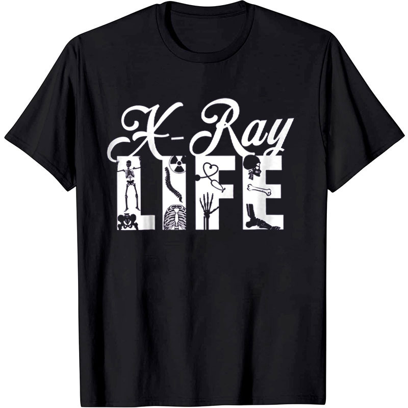 Xray Life Radiology Nurse T-Shirt