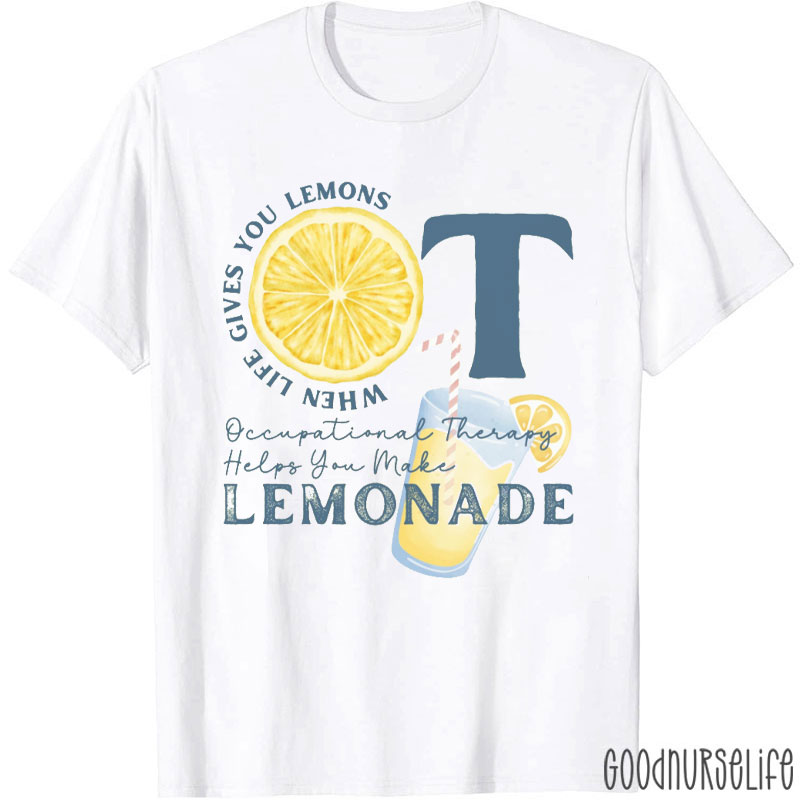 OT When Life Gives You Lemons T-Shirt