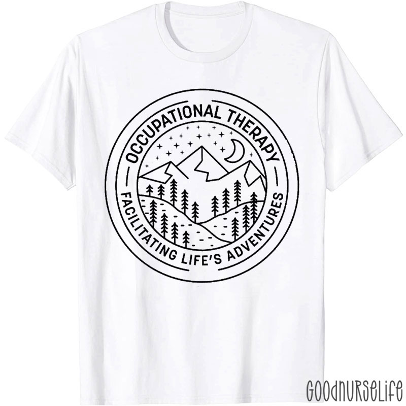 Facilitating Life's Adventures In OT Nurse T-Shirt