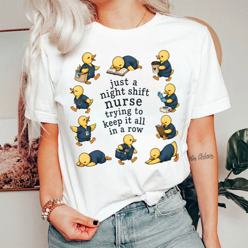Just A Night Shift Nurse Trying To Keep It All In A Row Nurse T-Shirt