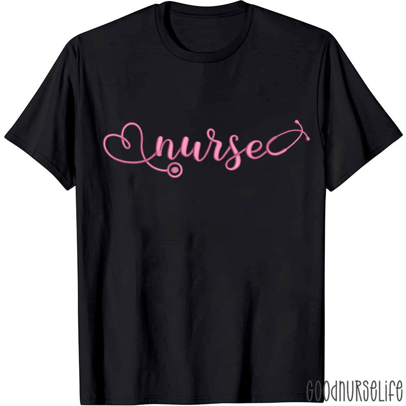 Embroidered Nurse And Stethoscope Nurse T-shirt