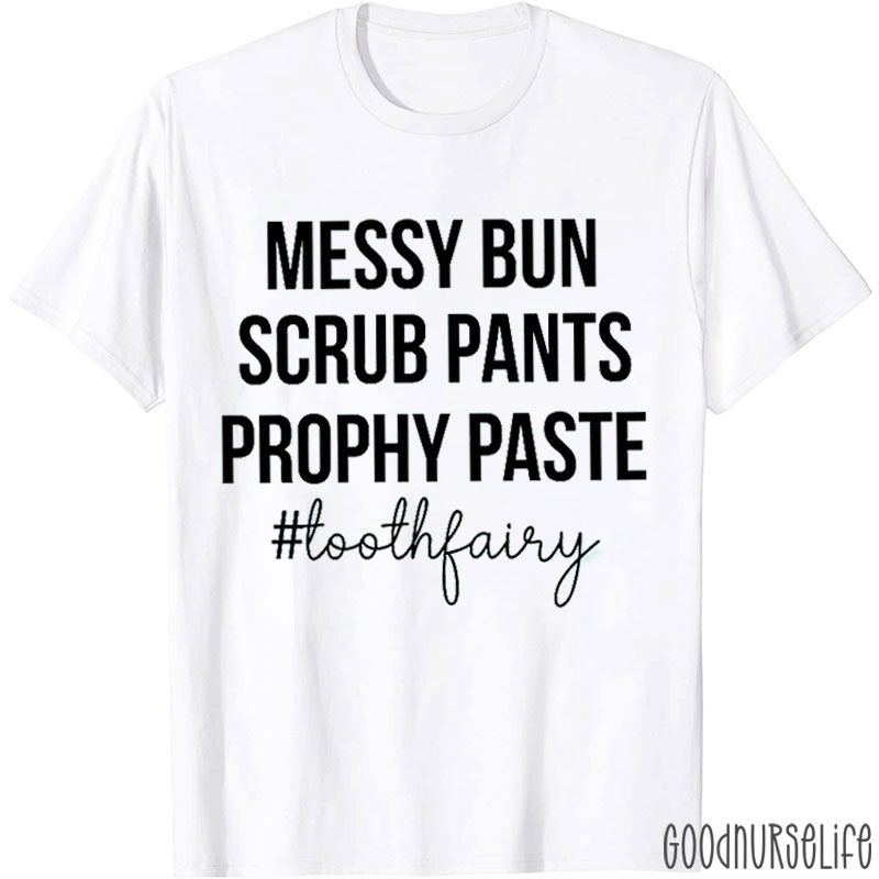 Messy Bun Scrub Pants Prophy Paste Nurse T-shirt