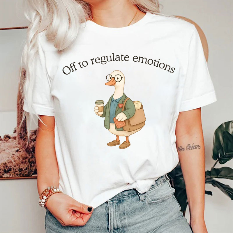 Off To Regulate Emotions T-shirt
