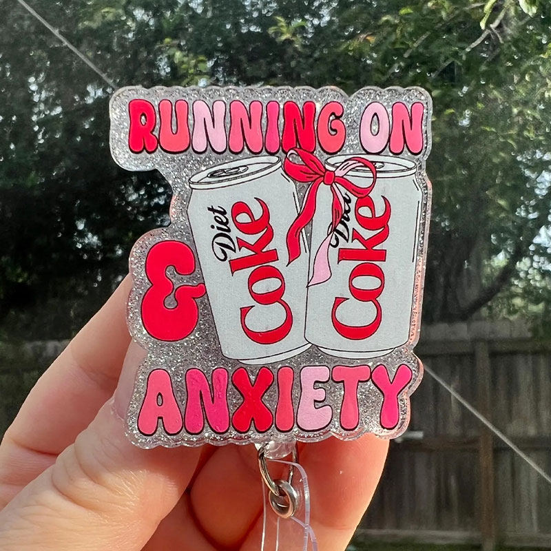 Running On Diet Coke And Anxiety Nurse Badge Reel