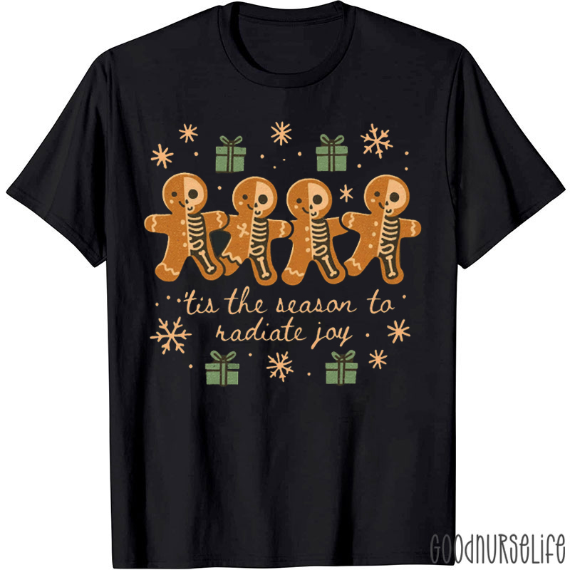 Gingerbread Man Skeleton Tis The Season To Radiate Joy T-Shirt