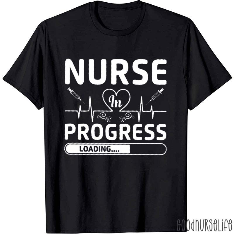 Loading Nurse In Progress Nurse T-Shirt