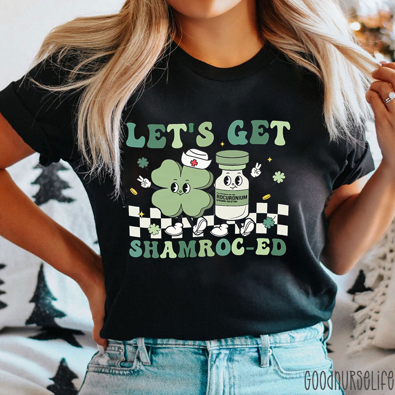 Let's Get Shamroced Nurse T-Shirt