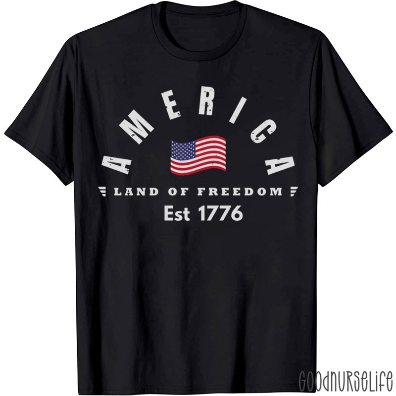 America Land Of Freedom Nurse T-shirt