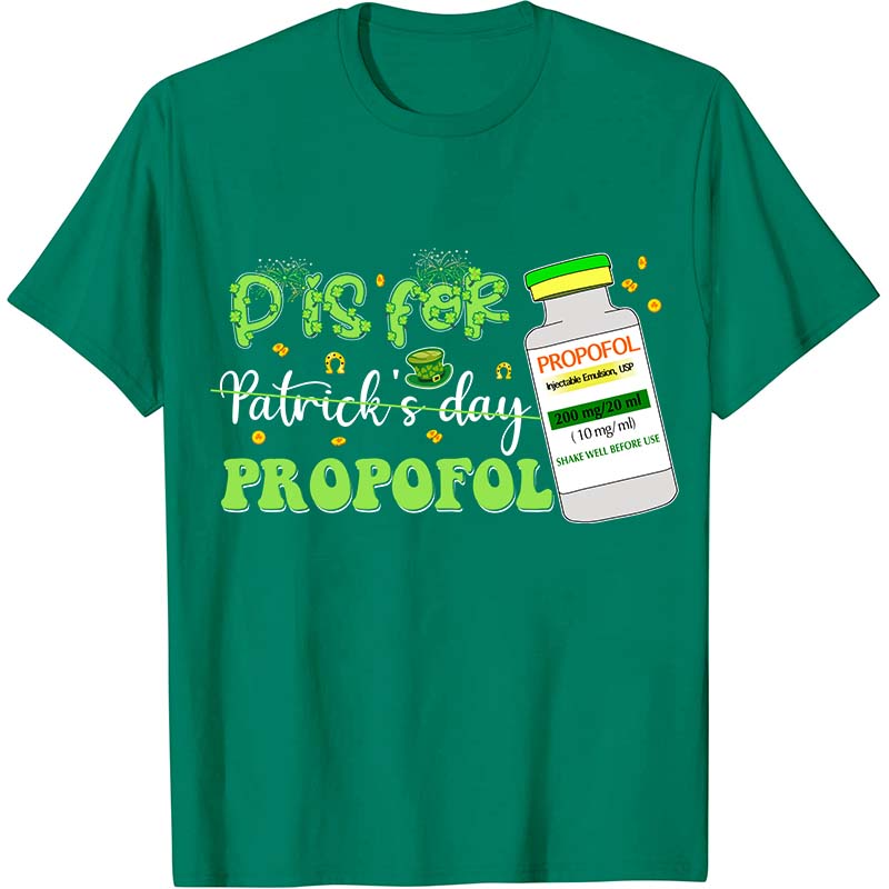 P Is For Propofol Nurse T-Shirt