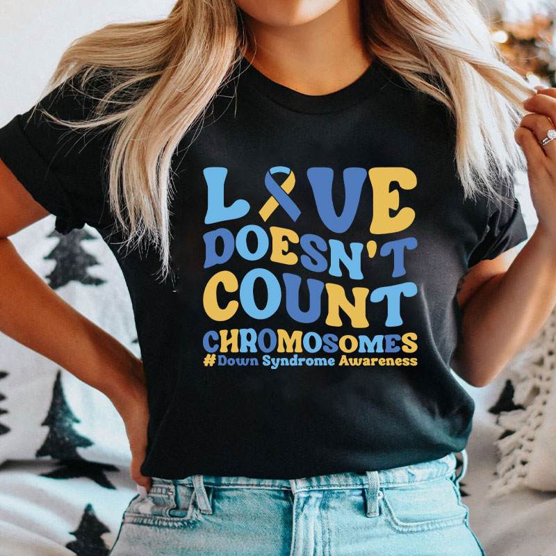 Love Doesn't Count Chromosomes Nurse T-Shirt
