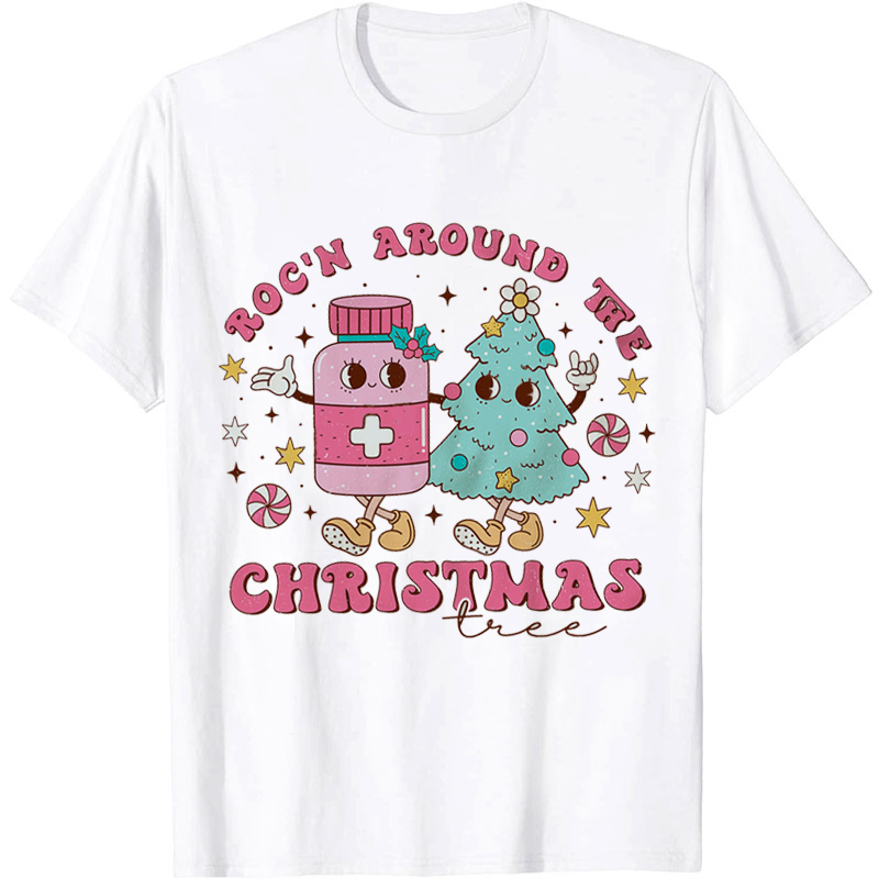 Roc'n Around The Christmas Tree Nurse T-Shirt