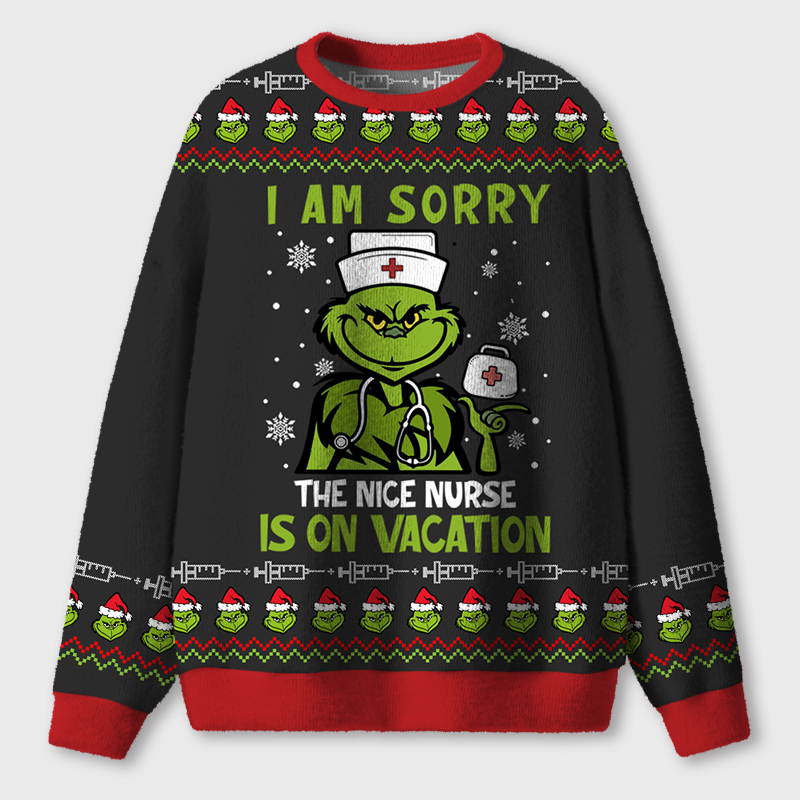 I Am Sorry The Nice Nurse Is On Vacation Nurse Ugly Fluffy Christmas Sweater