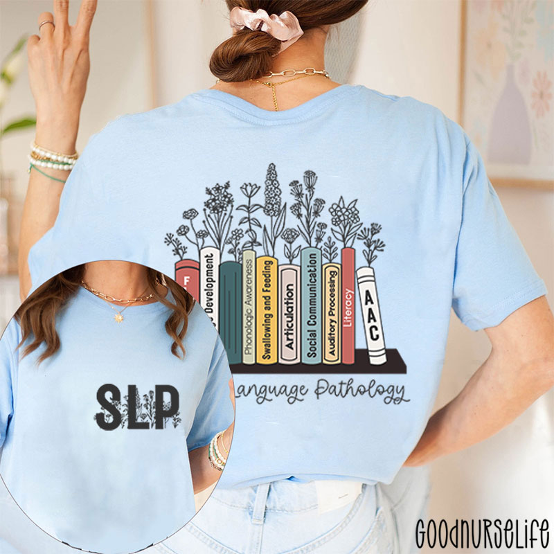 SLP Speech Language Pathology Two Sided T-Shirt