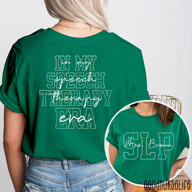 Personalized Name In My Speech Therapy Era Nurse Two Sided T-Shirt