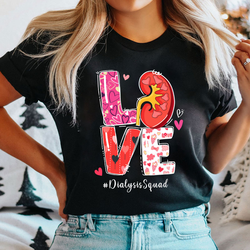 Love Dialysis Squad Nurse T-Shirt