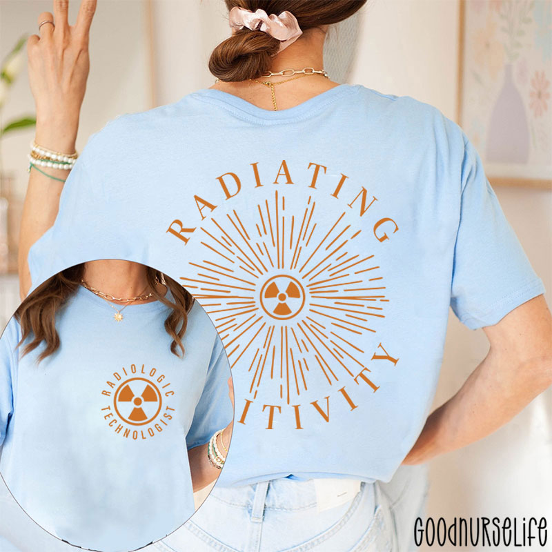 Radiologic Technologist Radiating Positivity X-ray Two Sided T-Shirt
