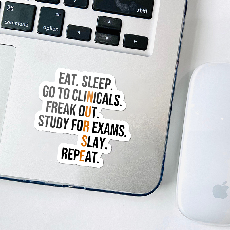 Eat Sleep Go To Clinicals Freak Out Study For Exams Nurse Stickers