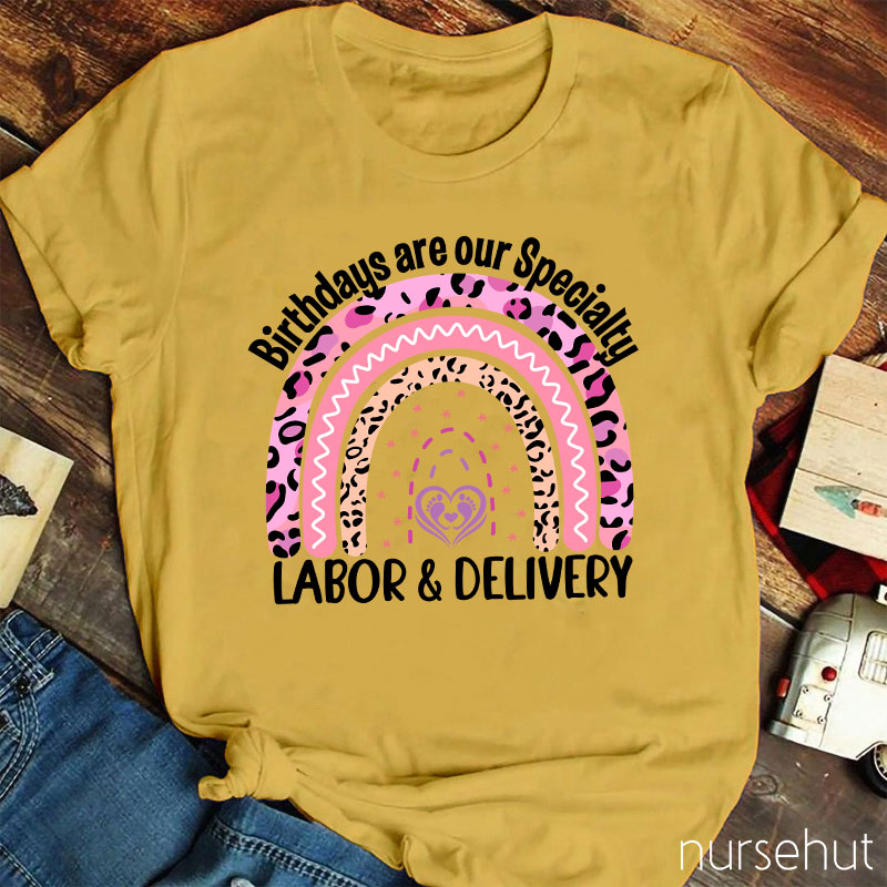 Personalized Job Title Birthdays Are Our Specialty Labor And Delivery Nurse T-Shirt