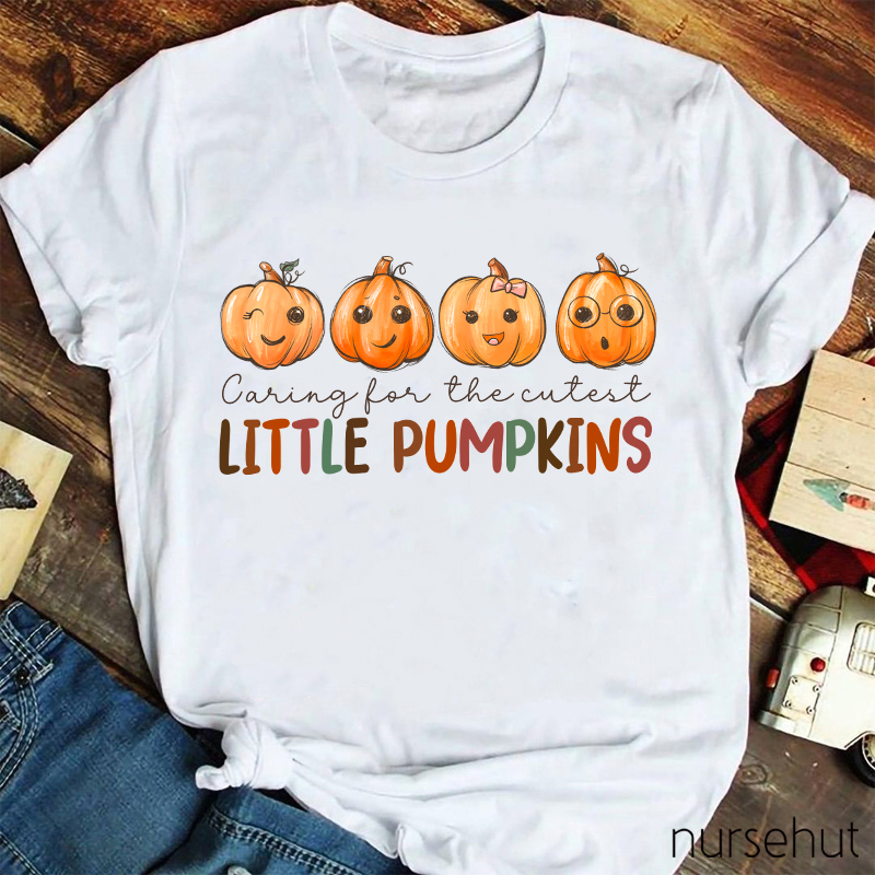 Caring For The Cutest Little Pumpkins Nurse T-Shirt