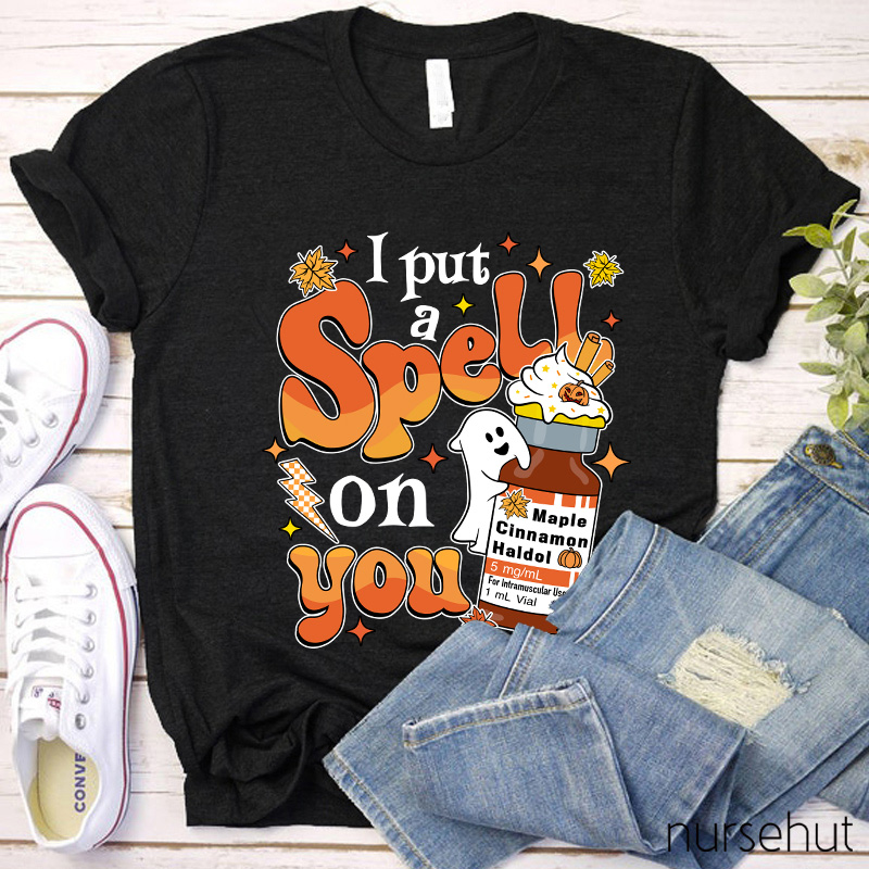 I Put A Spell On You Pharmacist Nurse T-Shirt