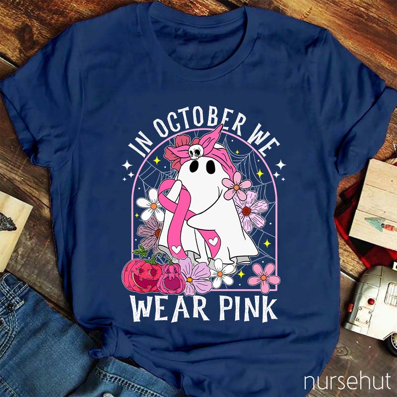 In October We Wear Pink Nurse T-Shirt