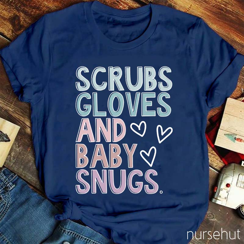 Scrubs Gloves And Baby Snugs Nurse T-Shirt