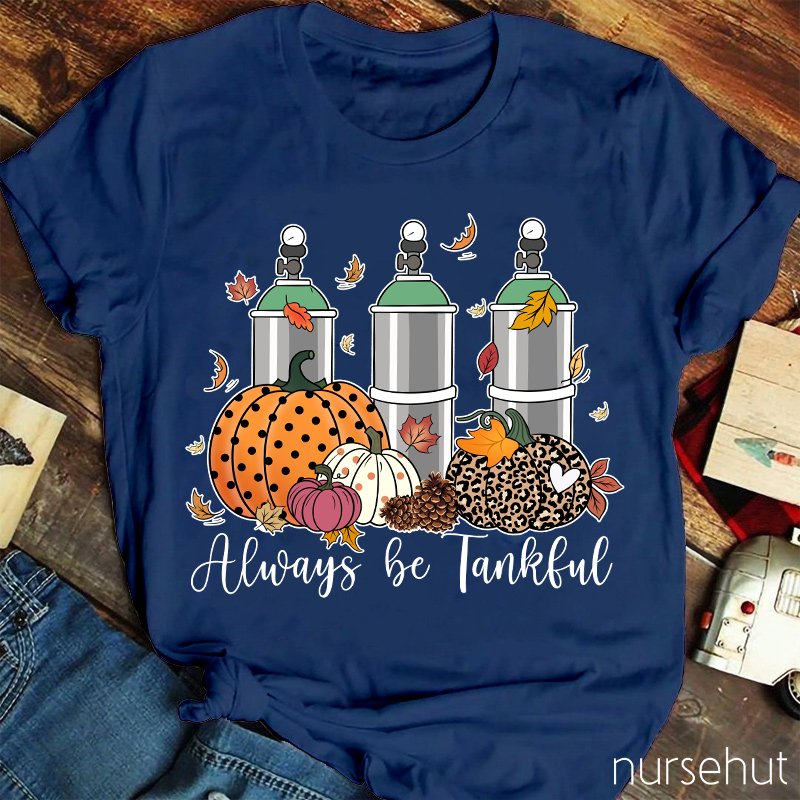 Always Be Thankful Nurse T-Shirt