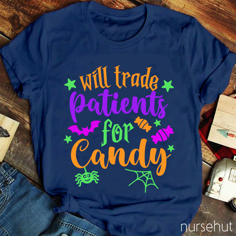 Will Trade Patients For Candy Nurse T-Shirt