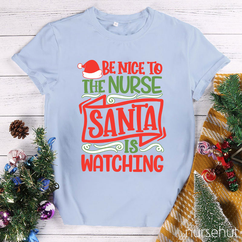 Be Nice To The Nurse T-Shirt