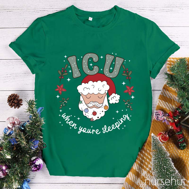 ICU When You're Sleeping Nurse T-Shirt