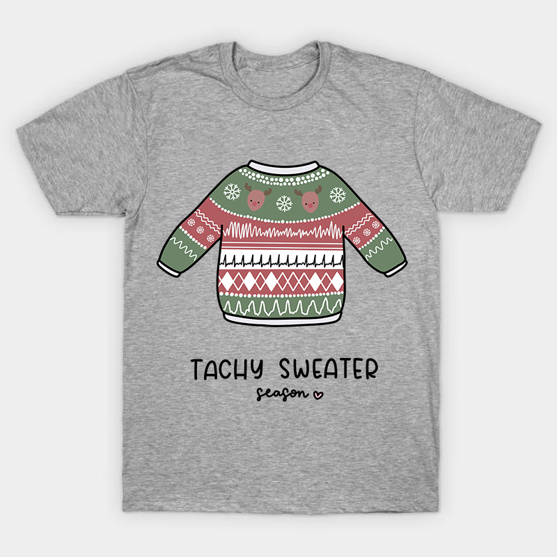 Tachy Sweater Season Nurse T-Shirt