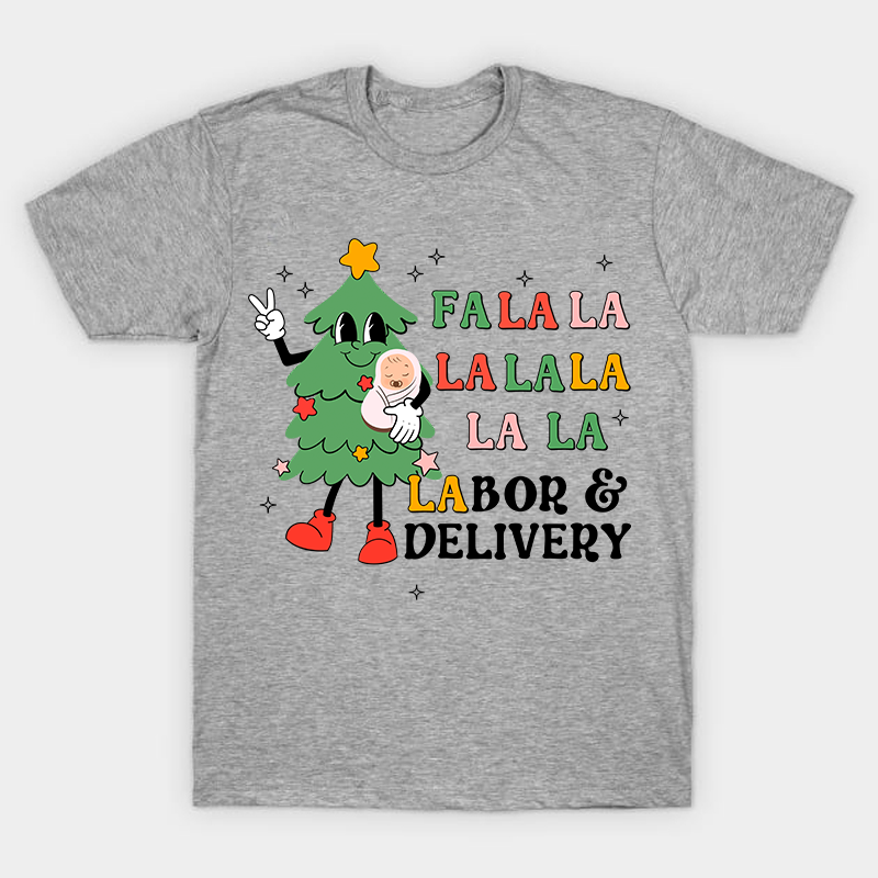 Fa La La Labor And Delivery Nurse T-Shirt