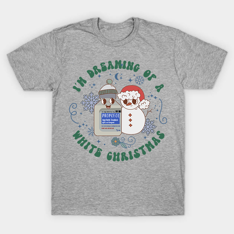 I'm Dreaming Of A White Christmas Nurse T-Shirt