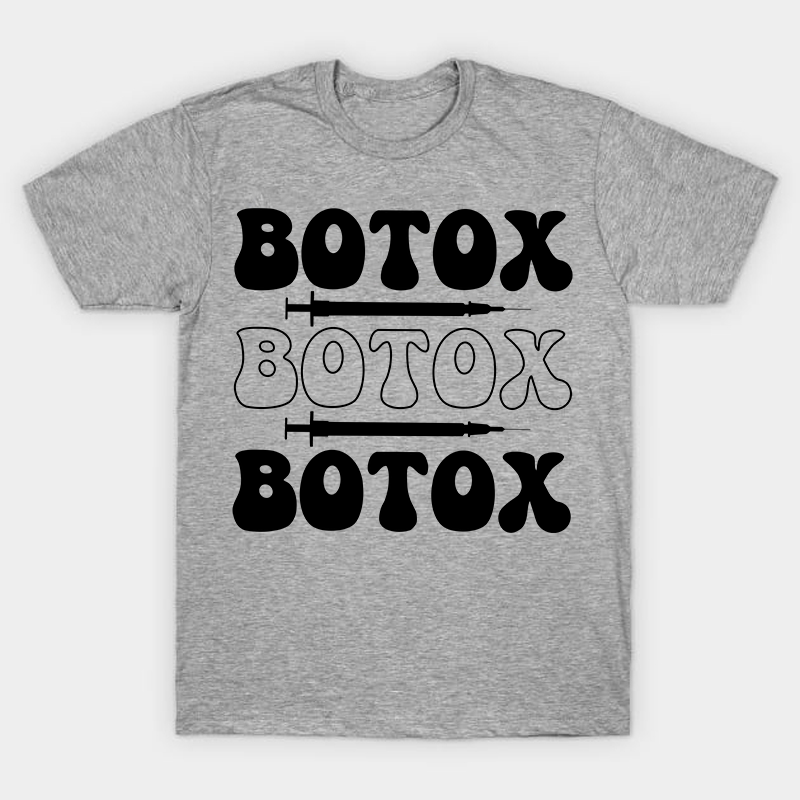 Botox Botox Botox Nurse T-Shirt
