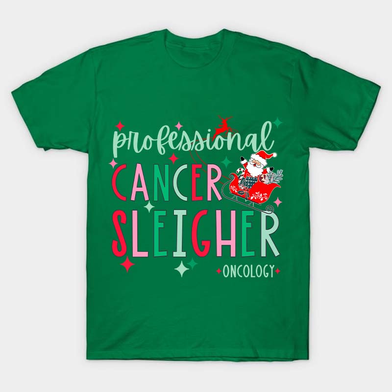 Professional Cancer Sleigher Nurse T-Shirt