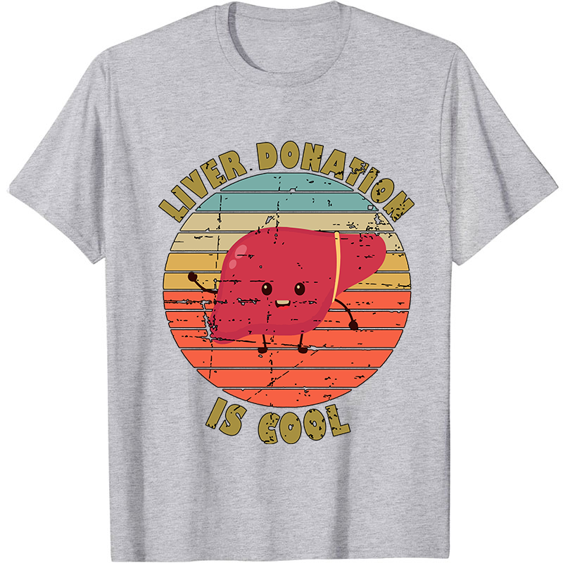 Liver Donation Is Cool Nurse T-Shirt