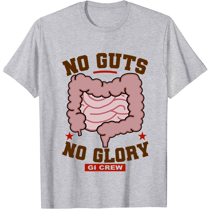 No Guts No Glory Gi Crew Nurse T-Shirt