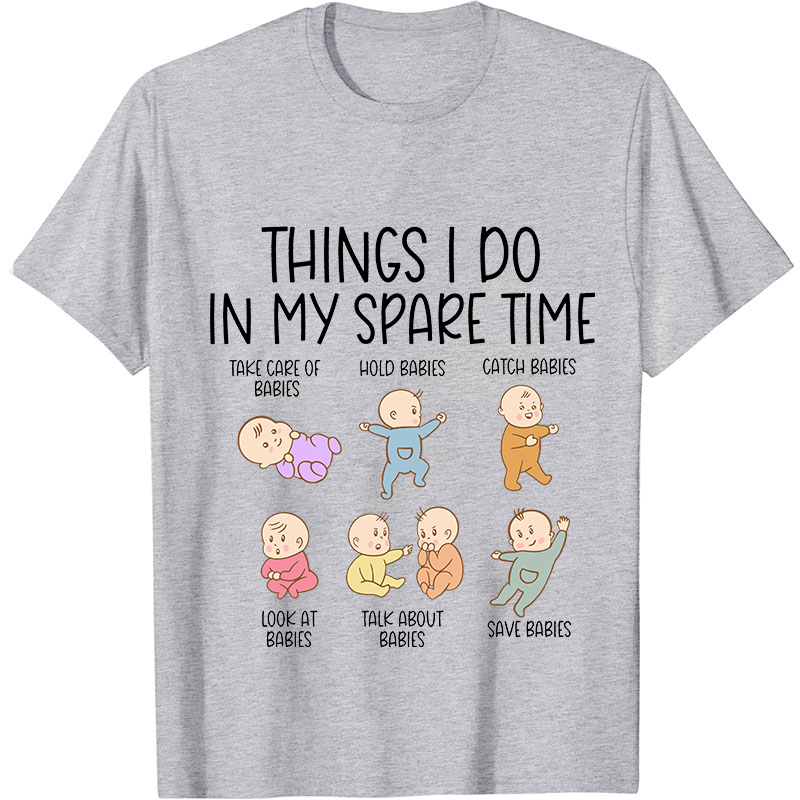 Things I Do In My Spare Time Nurse T-Shirt