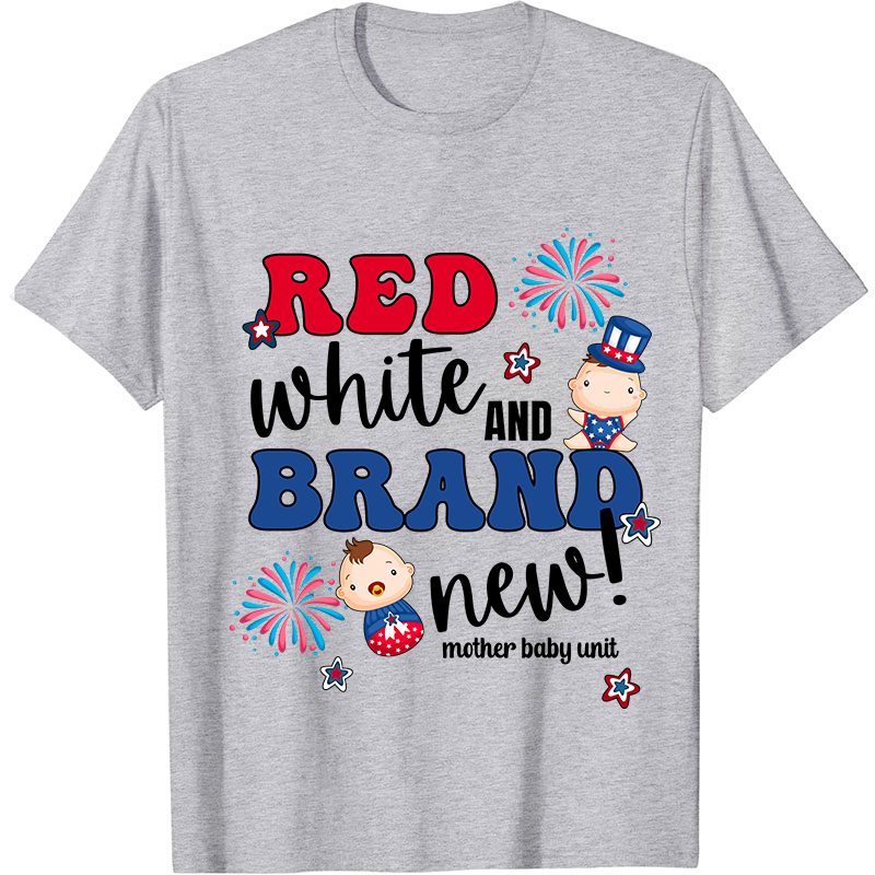 Red White And Brand New Mother Baby Unit Nurse T-Shirt