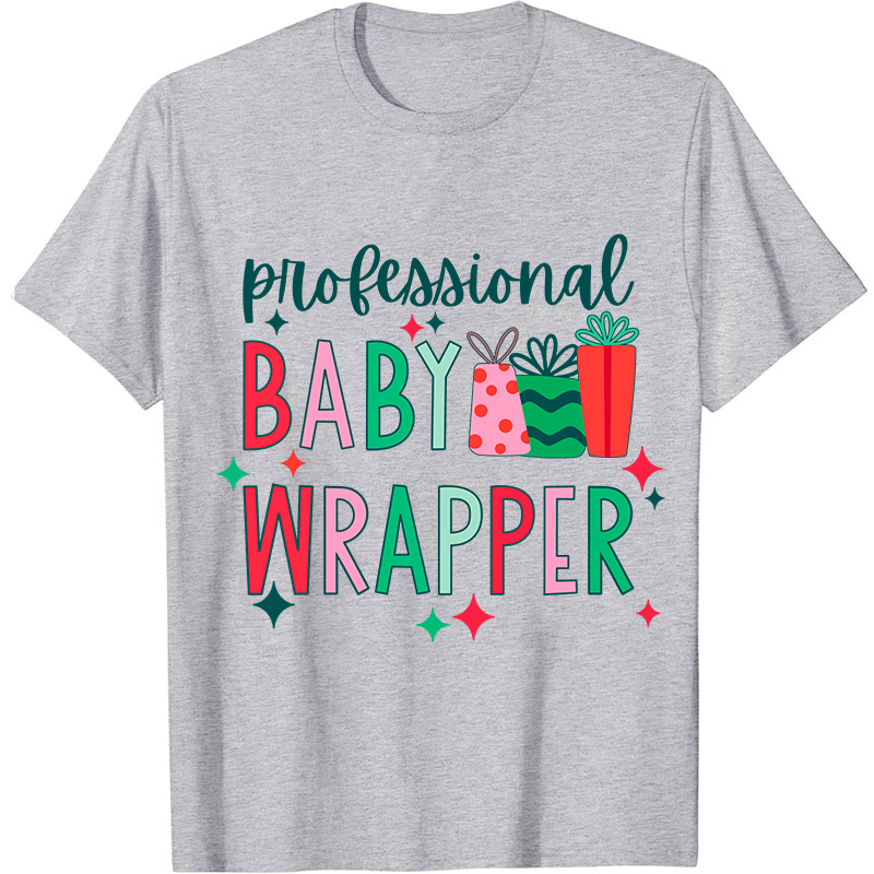 Professional Baby Wrapper Nurse T-Shirt