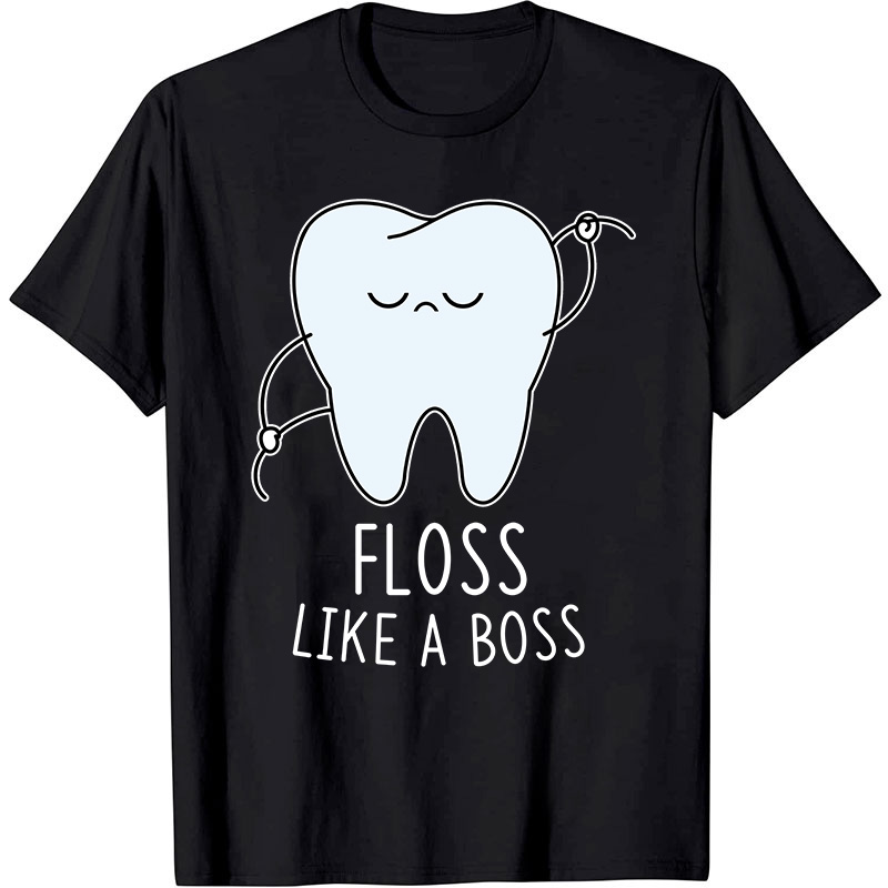 Floss Like A Boss Nurse T-Shirt