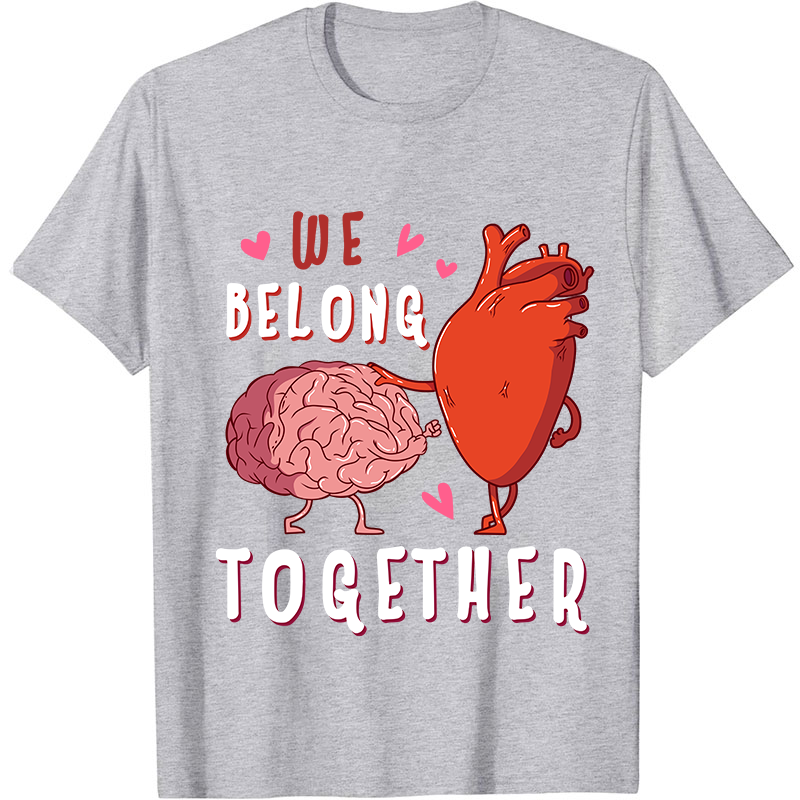 We Belong Together Nurse T-Shirt