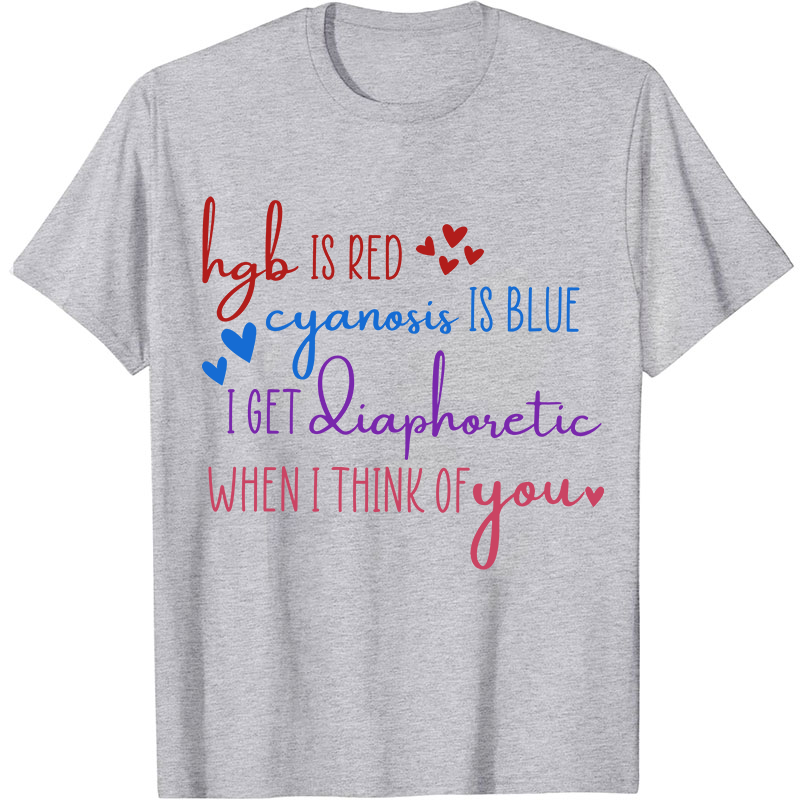 Hgb Is Red Cyanosis Is Blue Nurse T-Shirt