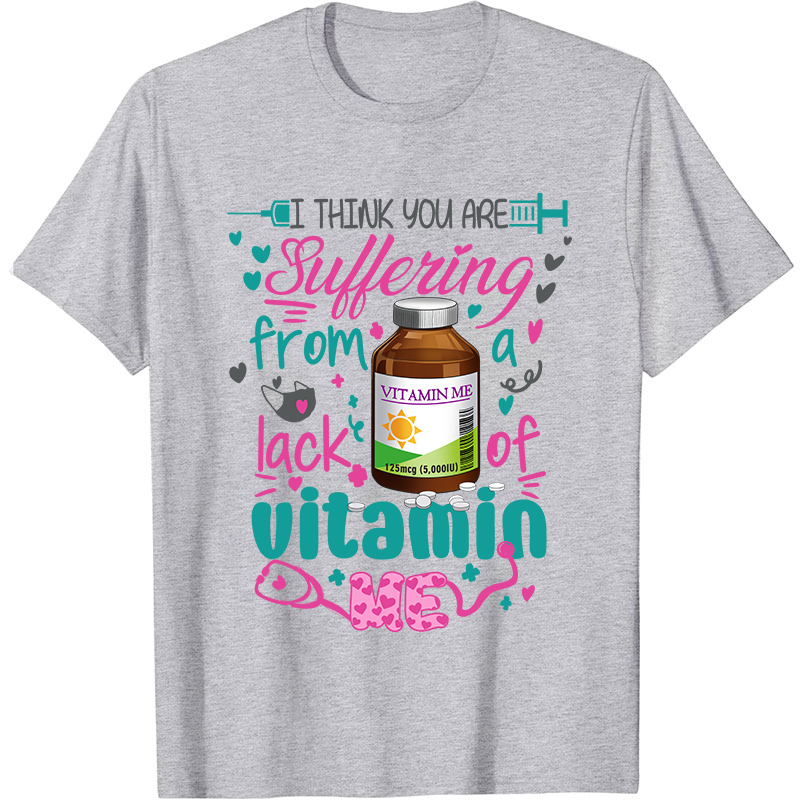 I Think You Are Nurse T-Shirt