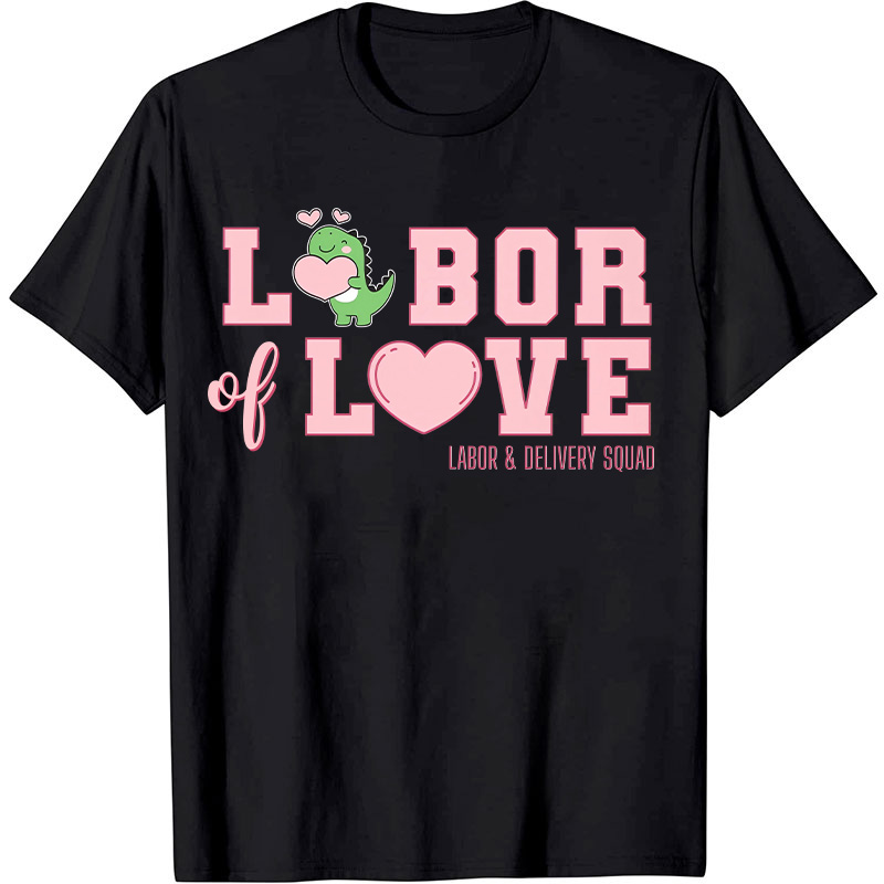 Labor Of Love Nurse T-Shirt