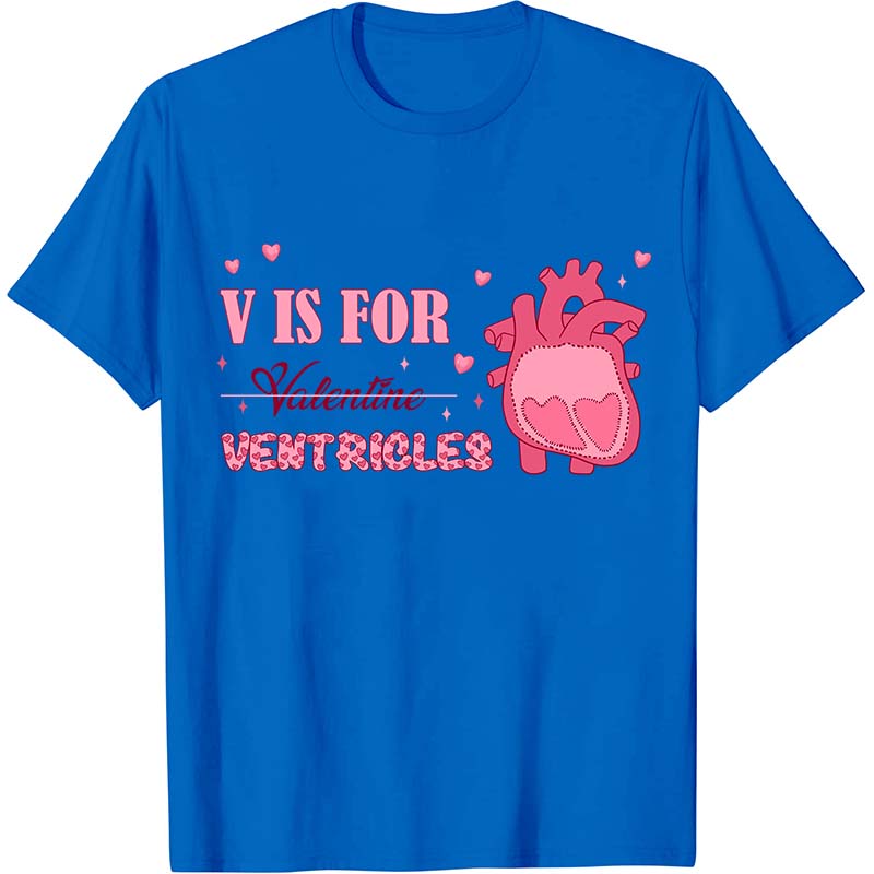 V Is For Ventricles Nurse T-Shirt