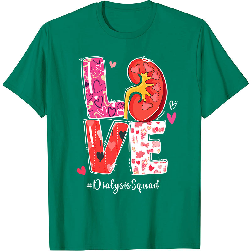 Love Dialysis Squad Nurse T-Shirt